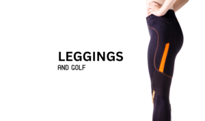 Can I wear leggings to golf