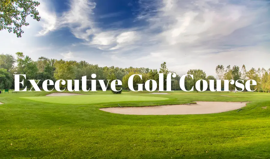 Executive Golf