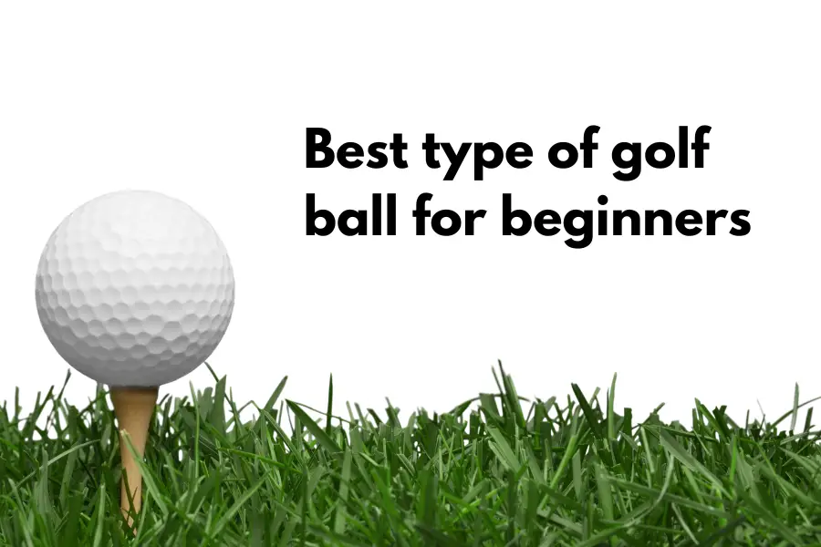 Best type of golf ball for beginners