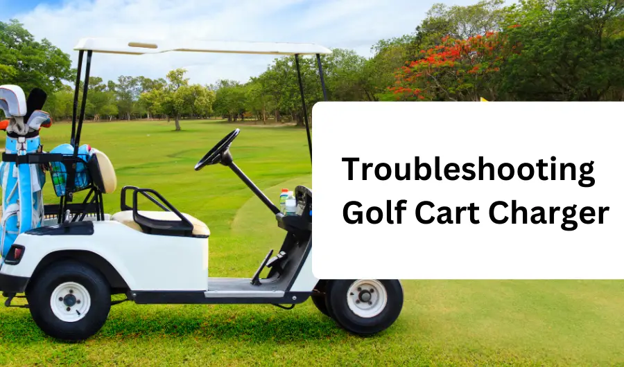 Troubleshooting Golf Cart Charger