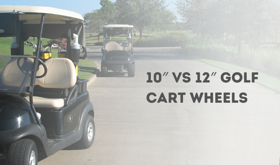 10″ vs 12″ golf cart wheels